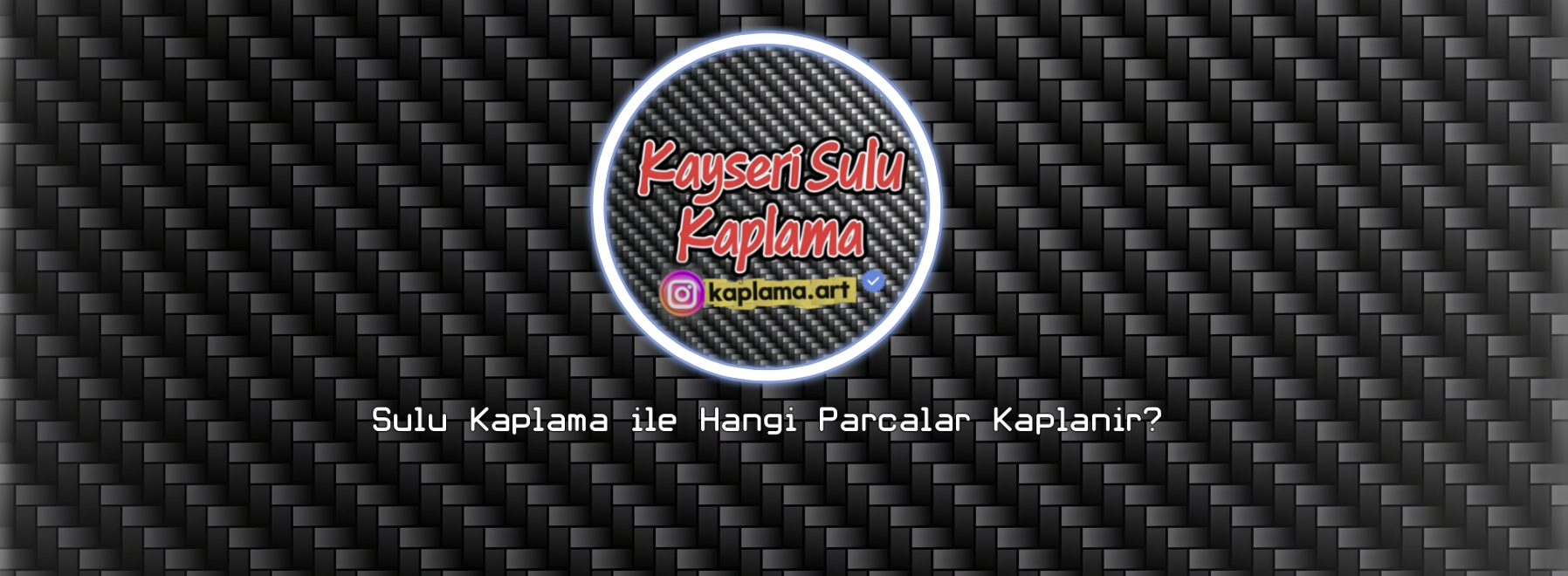 Kayseri'de Sulu Kaplama ile Hangi Parçalar Kaplanır?